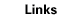 LINKS